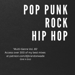 Pop Punk, Rock, Hip Hop (Multi-Genre Workout Mix Vol 85) clean for group fitness