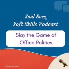 Slay the Game of Office Politics