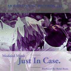 Just in case.  - Modded Music