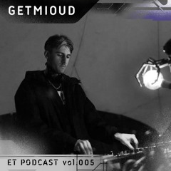 Getmioud – ET Podcast vol.005