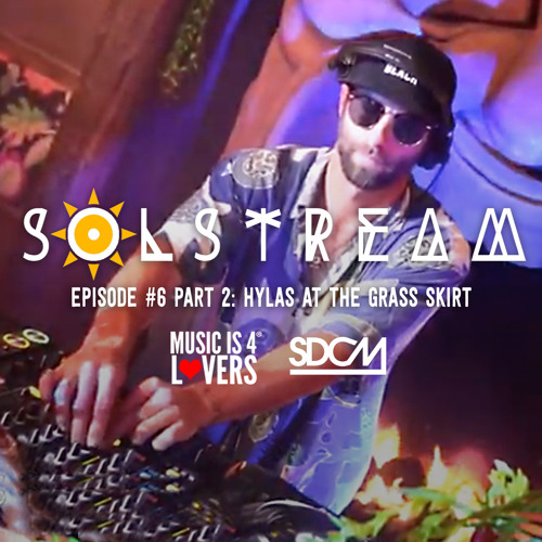 SOLstream #6 Part 2: Hylas at The Grass Skirt [SDCM.com]