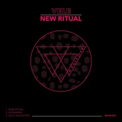 Vele - New Ritual [WHO331]