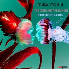 The Greed And The Hunger (Whitelight Remix) - Frank Joshua - WAV