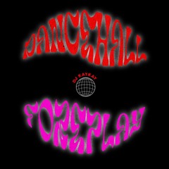 Dj KayKay - DANCEHALL FOREPLAY
