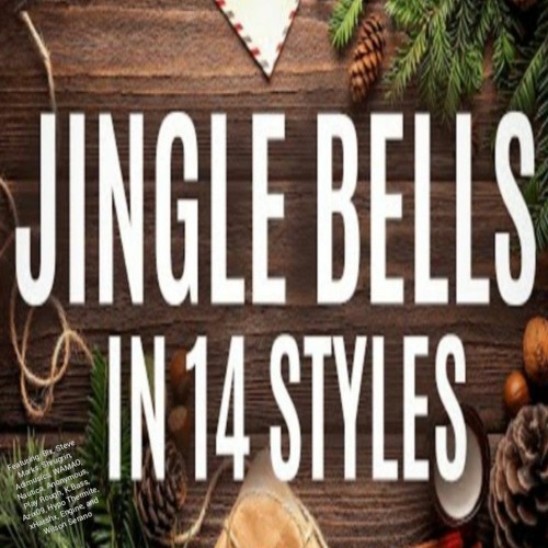 Stream Jingle Bells in 14 Styles (Soundcloud Repost) [14 Artist Collab
