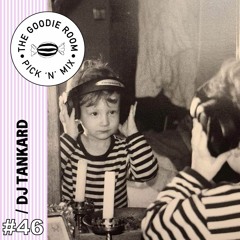 Pick 'n' Mix #46: DJ Tankard
