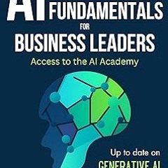 @Online= Artificial Intelligence Fundamentals for Business Leaders: Up to Date With Generative