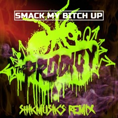 The Prodigy - Smack My Bitch Up (Shikmusik's Remix)