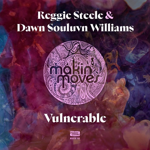 Reggie Steele & Dawn Souluvn Williams - Vulnerable (Vocal) Makin' Moves Records