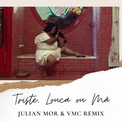 Francisco, el Hombre - Triste, Louca ou Má (Julian Mor & VMC Remix)#FREE DOWNLOAD