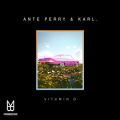 Ante Perry & Karl. - Vitamin D (Original Mix) (Moonbootique Records)