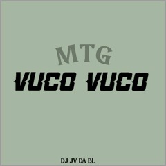 MTG - VUCO VUCO - DJ JV DA BL