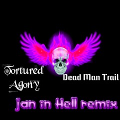 Tortured Agony - Dead Man Trail (Jan in Hell remix)