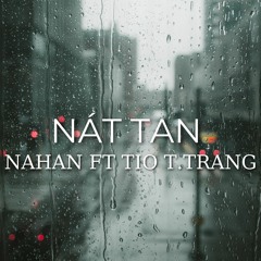 NÁT TAN - Nahan ft Tio, T.Trang