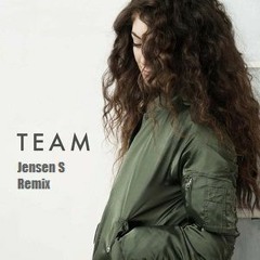 Lorde - Team | Jensen S | Remix