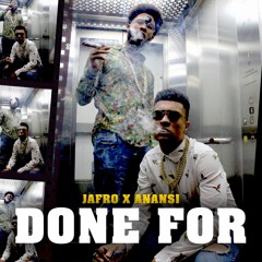 Done For (Jafro x Anansi)
