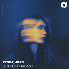 RYHOR, Jord - I Needed Your Love Extended **Free Download**