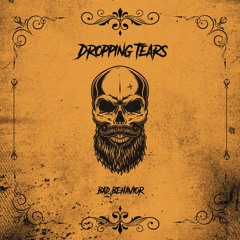 Dropping tears [OUT NOW]
