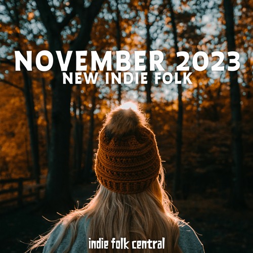 New Indie Folk: November 2023 - Autumn Playlist - Dreamy & Atmospheric