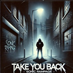 Sonic Rampage - Take You Back (Free Release)