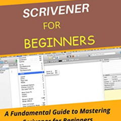 [Get] EPUB 📑 SCRIVENER FOR BEGINNERS: A Fundamental Guide to Mastering Scrivener for