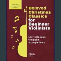 $$EBOOK ✨ Beloved Christmas Classics for Beginner Violinists : Easy Christmas violin solos with pi