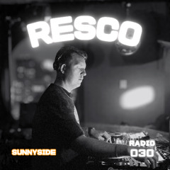 SUNNYSIDE RADIO #030 ft. RESCO (US)