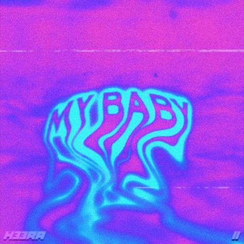 Stream My Baby by H33RA | Listen online for free on SoundCloud