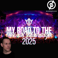 My Road To Rebirth - Rebirth Festival 2025 DJ Contest - ShadowPhaxx