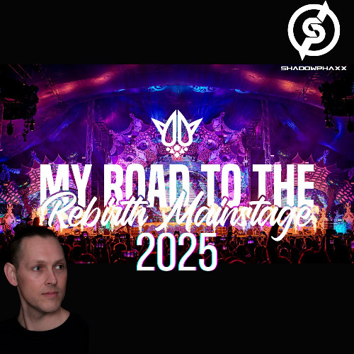 My Road To Rebirth - Rebirth Festival 2025 DJ Contest - ShadowPhaxx