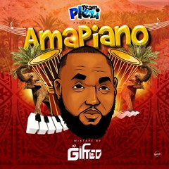 MIXTAPE AMAPIANO DJ GIFTED PINNACLE
