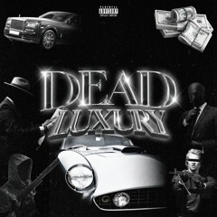 DEAD LUXURY