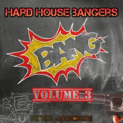 Hard House Bangers Volume 3