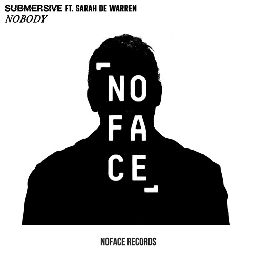 SUBMERSIVE ft. Sarah de Warren - Nobody