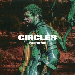 Post Malone - Circles (PÆDE Remix)