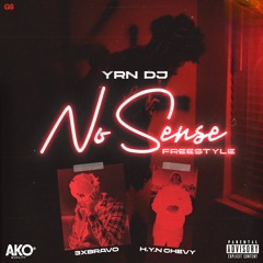 YRNDJ - No Sense (feat. 3xbravo & H.Y.N Chevy)