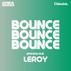 BounceBounceBounce #5 - LEROY Guest Mix