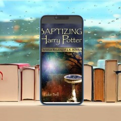 Baptizing Harry Potter, A Christian Reading of J. K. Rowling. Download Gratis [PDF]