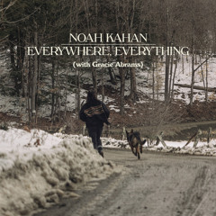 Noah Kahan, Gracie Abrams - Everywhere, Everything