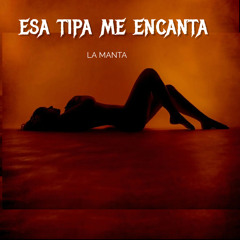 ESA TIPA ME ENCANTA