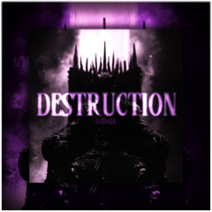 DESTRUCTION ( SLOWED )