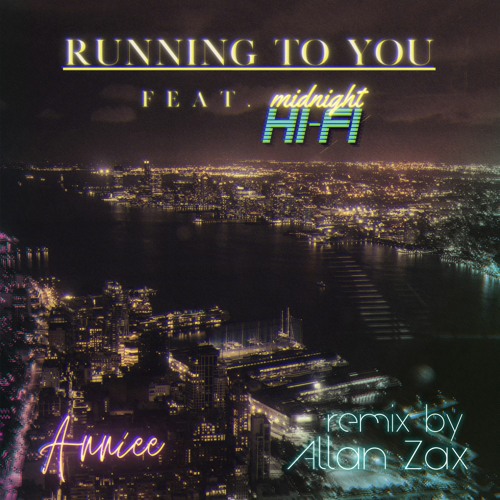 Anniee feat. Midnight HI-FI - Running To You (Allan Zax remix)