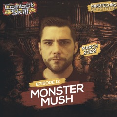 COMBAT SKILL | Hardtechno Sessions #012 with MONSTER MUSH (March 2022)