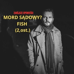 Mord sądowy? Fish (2)