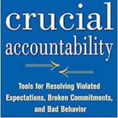 [FREE] EPUB 📍 Crucial Accountability: Tools for Resolving Violated Expectations, Bro