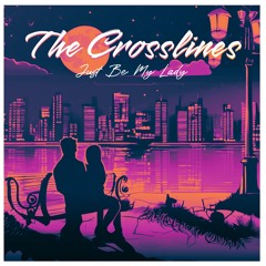 B1. The Crosslines - Just Be My Lady (Radio Version)