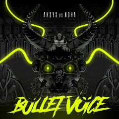Aksys & Noha - Bullet Voice