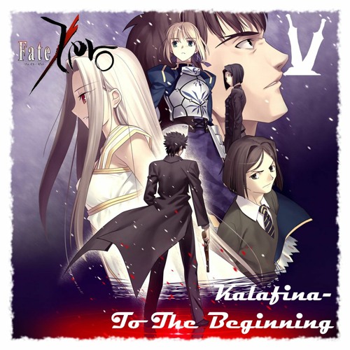 [F/Z]Kalafina - To The Beginning ["Fate/Zero" Opening theme]