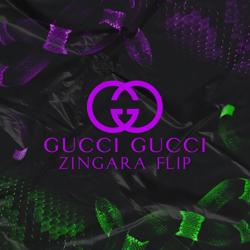 Gucci Gucci (Zingara Flip)