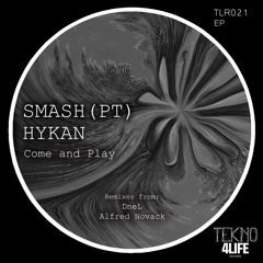 SMASH (PT), HYKAN - Come Play (Alfred Novack Remix) [TLR021]
